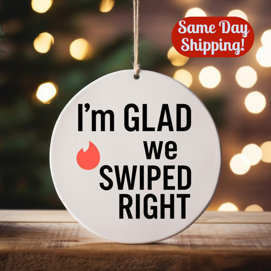 I'm Glad We Swiped Right Funny Tinder Couples Christmas Ornament - Dating Anniversary Gift for Boyfriend Girlfriend