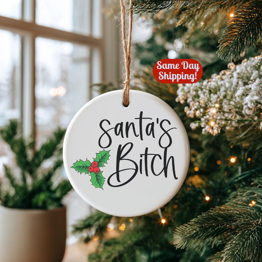 Santa's B*tch Ceramic Ornament: Funny Inappropriate Christmas Gift Tag Holiday Decor