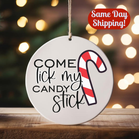 "Come Lick My Candy Stick" Adult Christmas Ornament: Funny Spouse Gift, Boyfriend Present