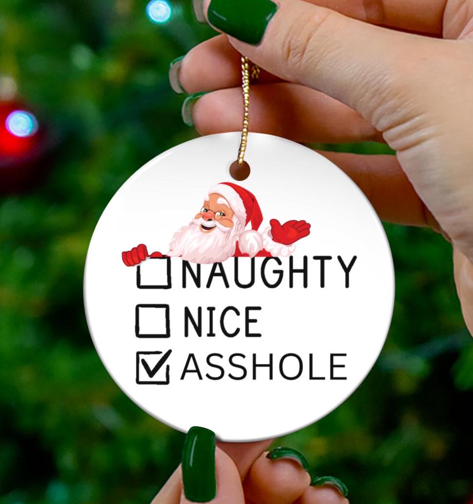 Funny Adult Christmas Ornament: Naughty, Nice, As*hole - White Elephant Gift, Christmas Present Tag - Personalized Ornament