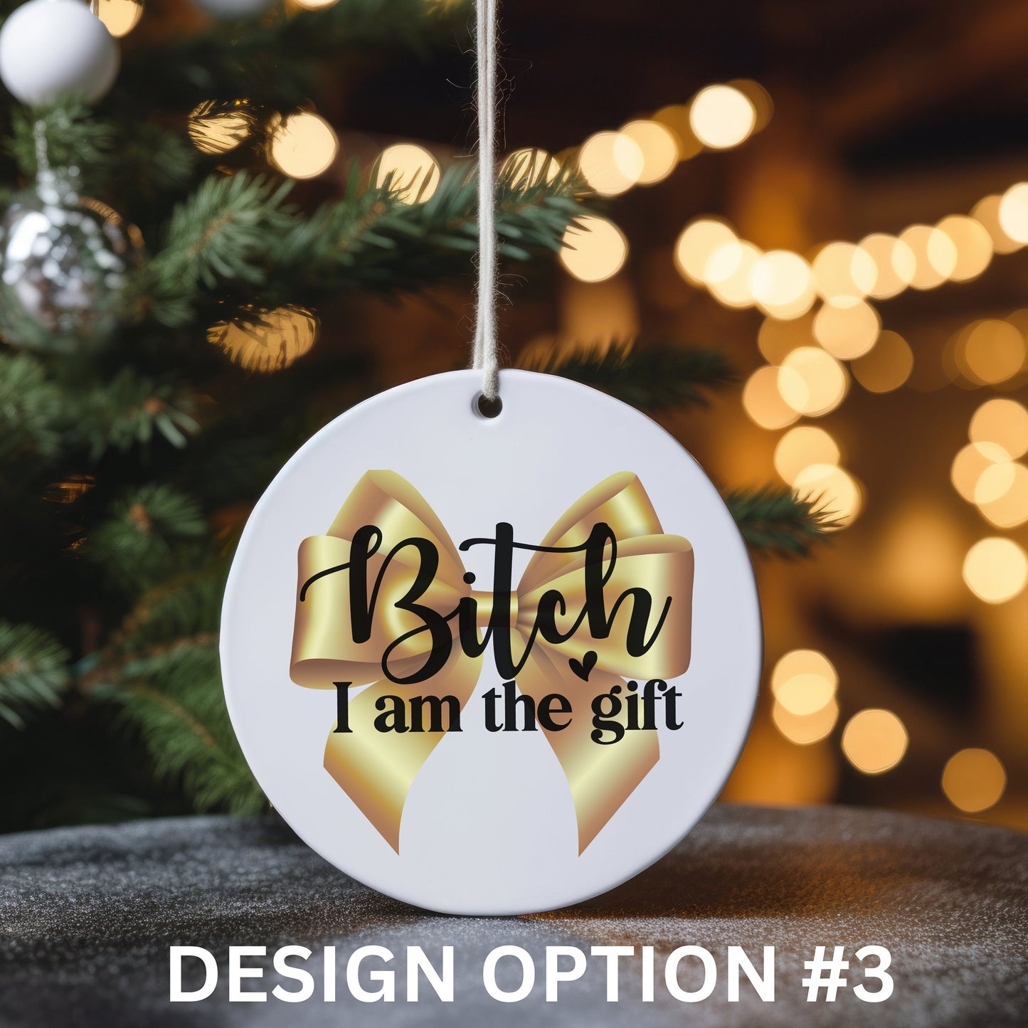 Bit*h I am the Gift – Sassy Christmas Ornament - White Elephant Gift - Personalized Ornament