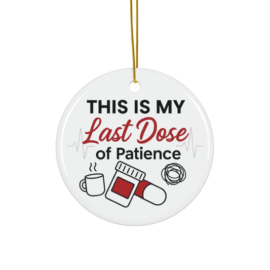 Funny Pharmacist Ornament: Last Dose of Patience, Healthcare Humor Christmas Tree Decoration Gift