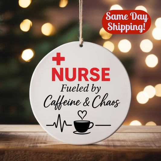 Funny Nurse Ornament: Fueled by Caffeine & Chaos, RN Gift