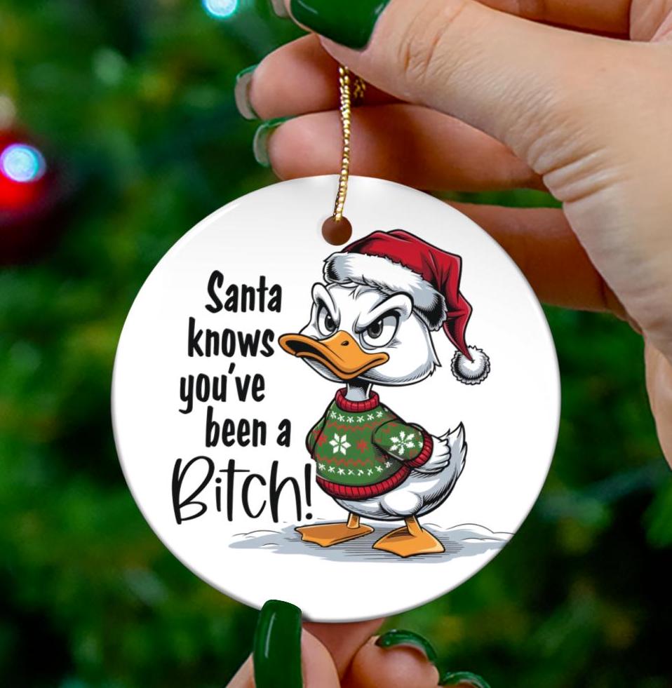 Santa Knows You've Been a Bit*h Christmas Ornament – Best White Elephant Gag or Secret Santa Gift