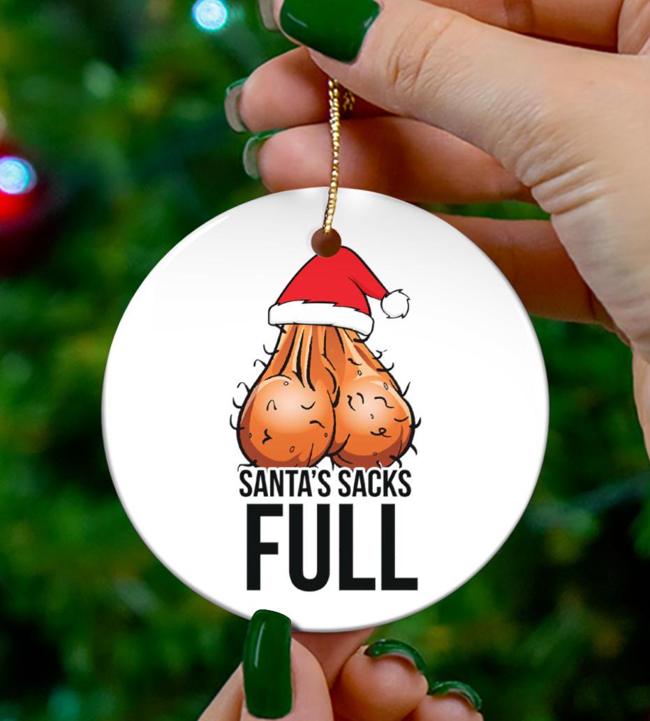 Santa’s Sack is Full Funny Christmas Ornament – Adult Gag Gift, White Elephant Present