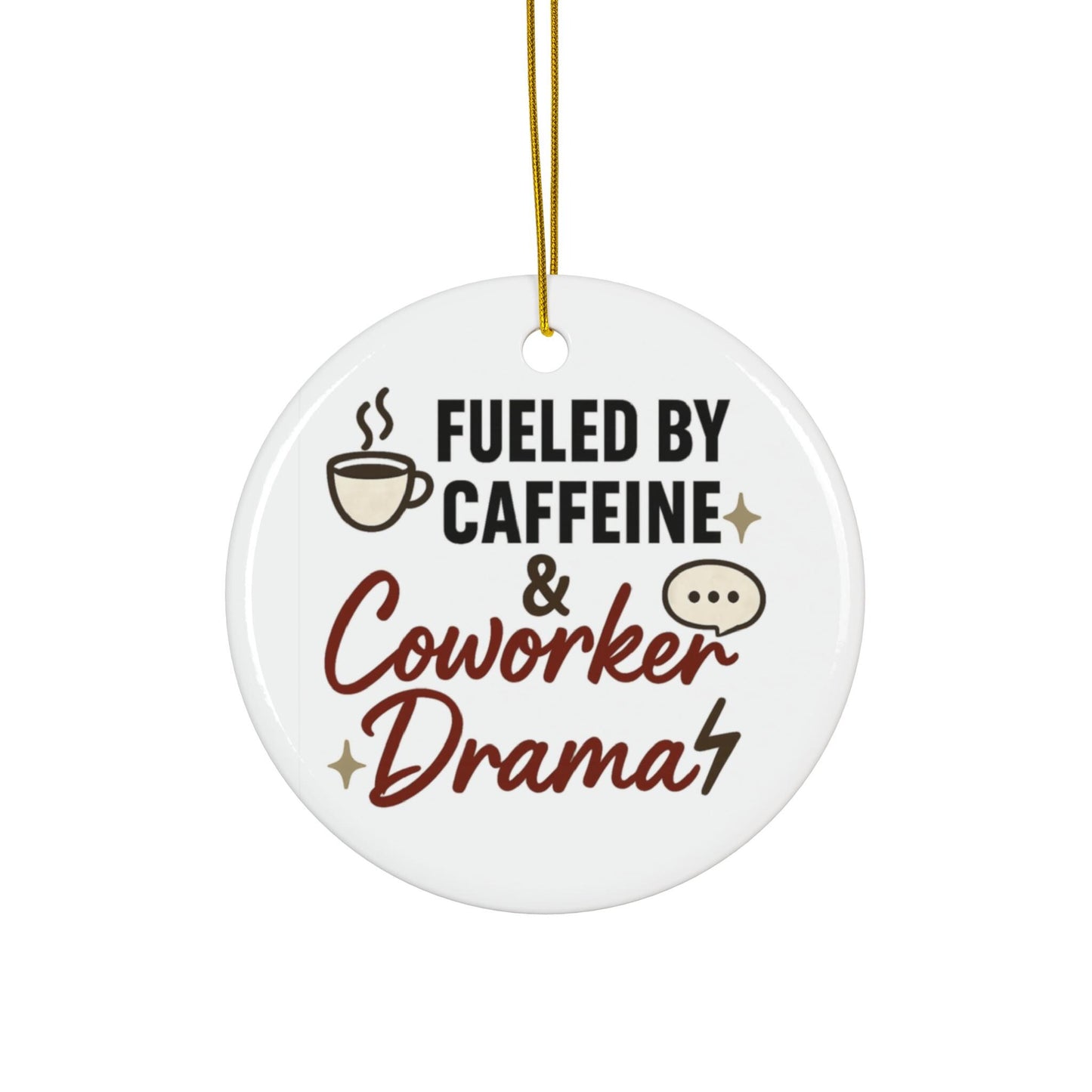 Funny Office Ornament: Fueled by Caffeine & Coworker Drama - Workplace Gift Boss Manager
