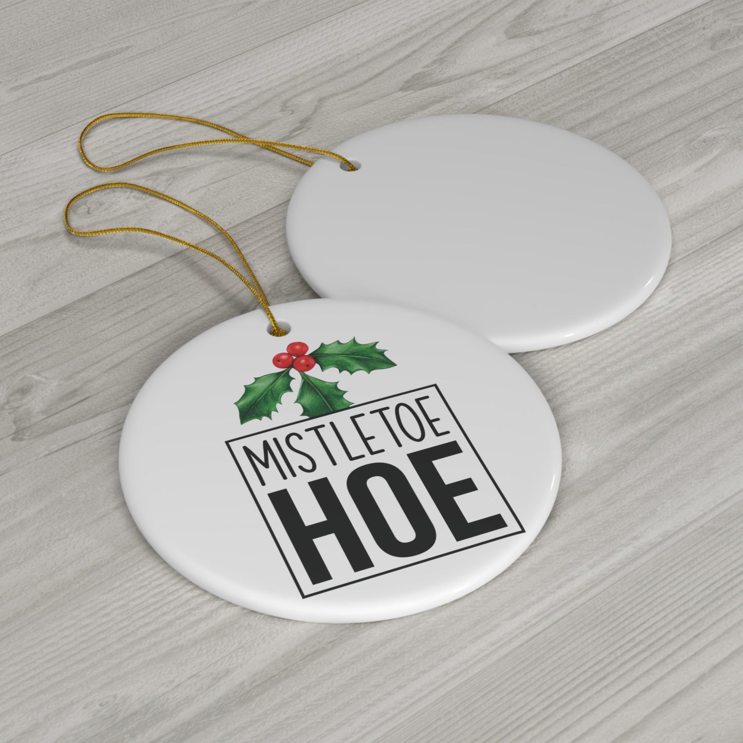 Mistletoe Hoe Funny Christmas Ornament: Adult Humor Holiday Decor