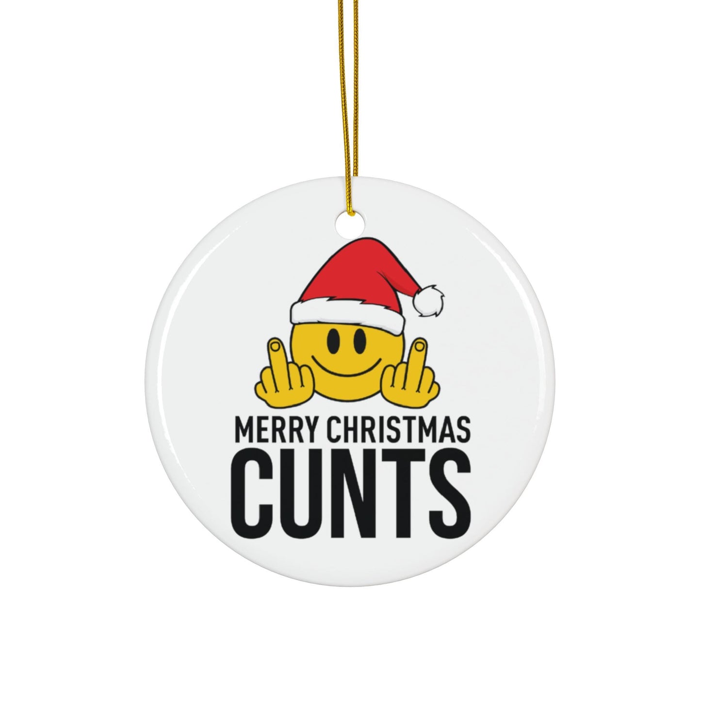 Round ceramic ornament with a yellow smiley face wearing a Santa hat and text 'Merry Christmas Cunts' on a white background.