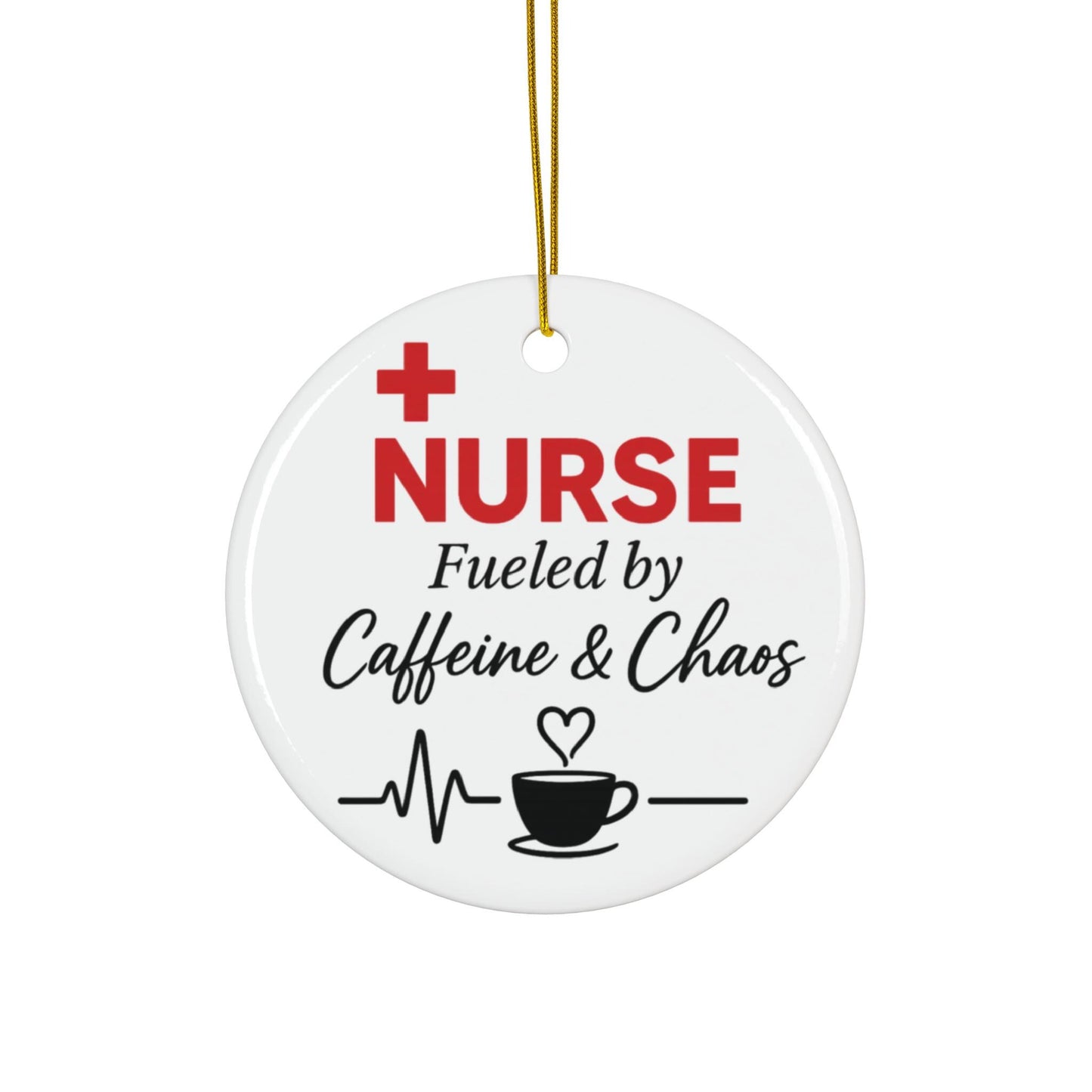 Round white ceramic ornament with 'Nurse Fueled by Caffeine & Chaos' text and coffee cup design on a white background.