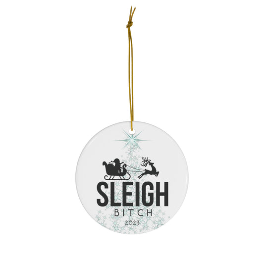 Round Christmas ornament with 'Sleigh Bitch' text and reindeer design on a white background