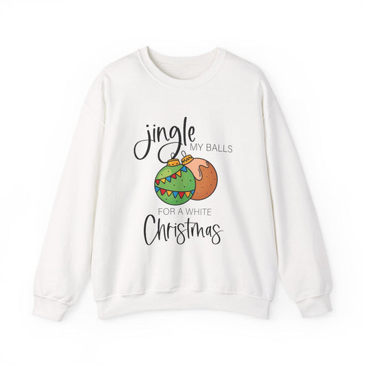 Funny Christmas Sweatshirt Jingle My Balls Ugly Sweater Party Naughty Holiday Adult Humor Xmas Gift Unisex Crewneck