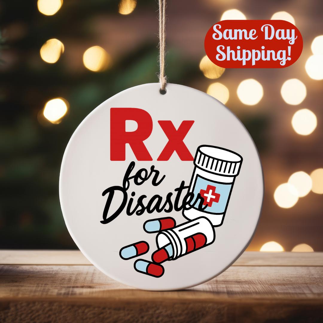 Funny Pharmacy Ornament RX for Disaster - Pharmacist Gift Medical Humor Christmas Decor Healthcare Worker Present