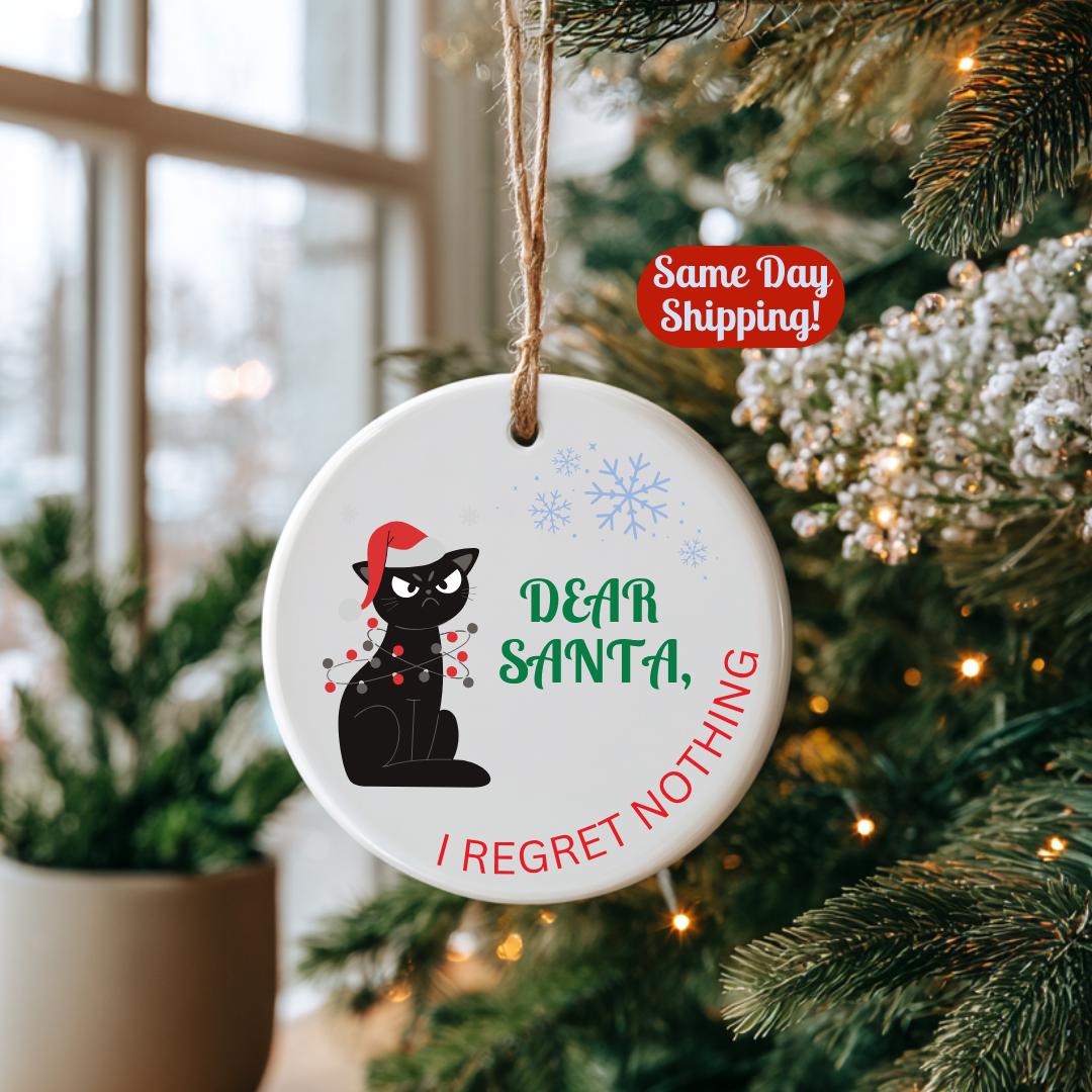 Funny Cat Christmas Ornament: Dear Santa, I Regret Nothing