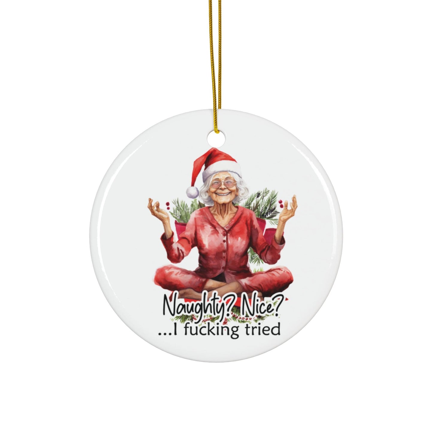 Naughty or Nice? Fu*k it I Tried Gangster Grandma Christmas Ornament, Funny Gift, Bad Grandma, Secret Santa, White Elephant, Adult Humor