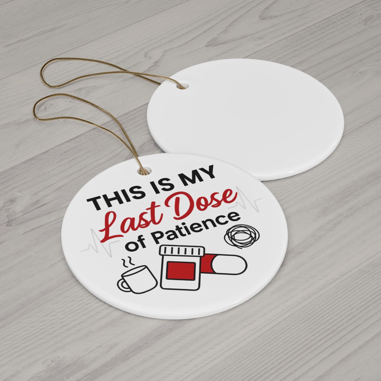 Funny Pharmacist Ornament: Last Dose of Patience, Healthcare Humor Christmas Tree Decoration Gift