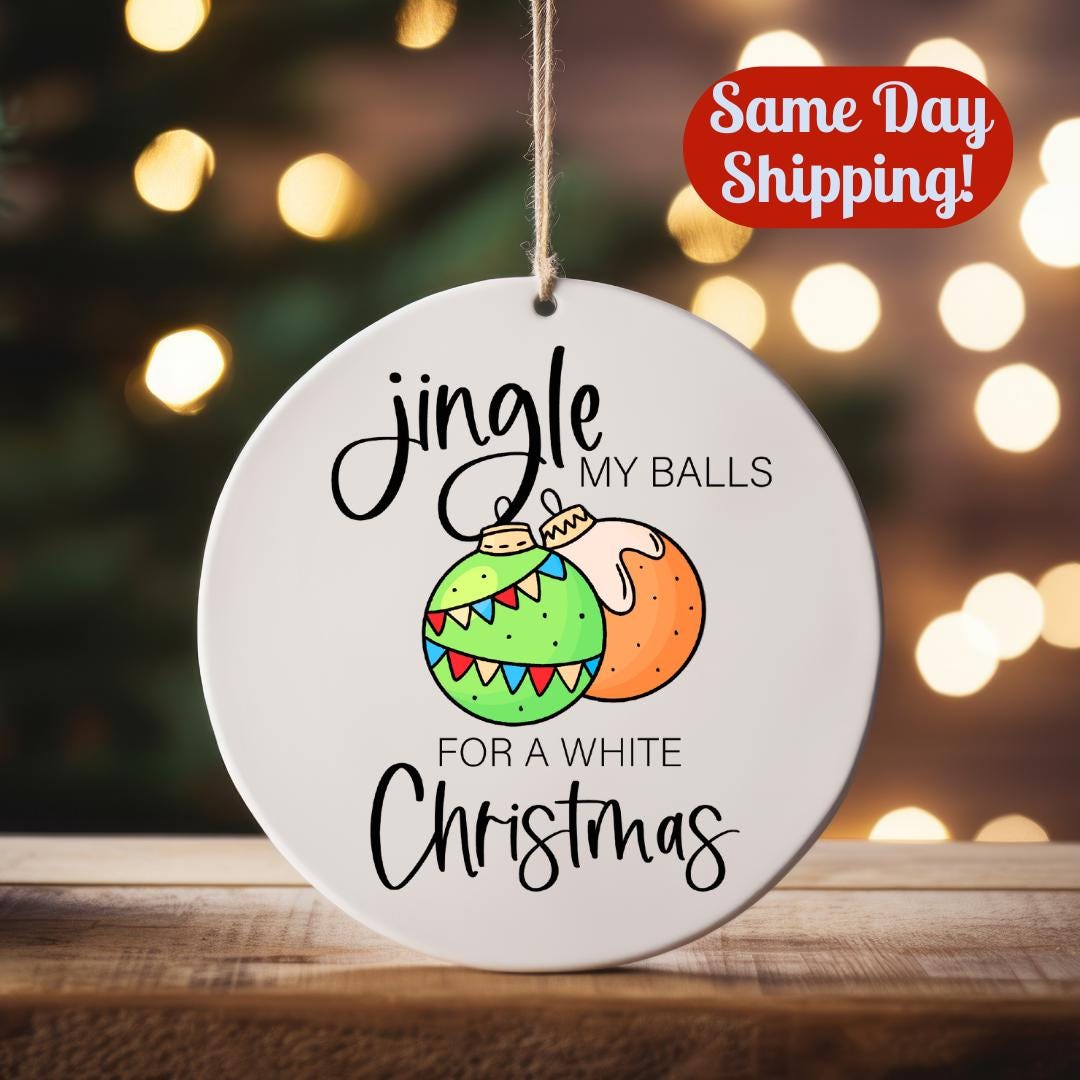 Jingle My Balls, White Xmas Funny Tree Decor - Personalized Adult Christmas Ornament