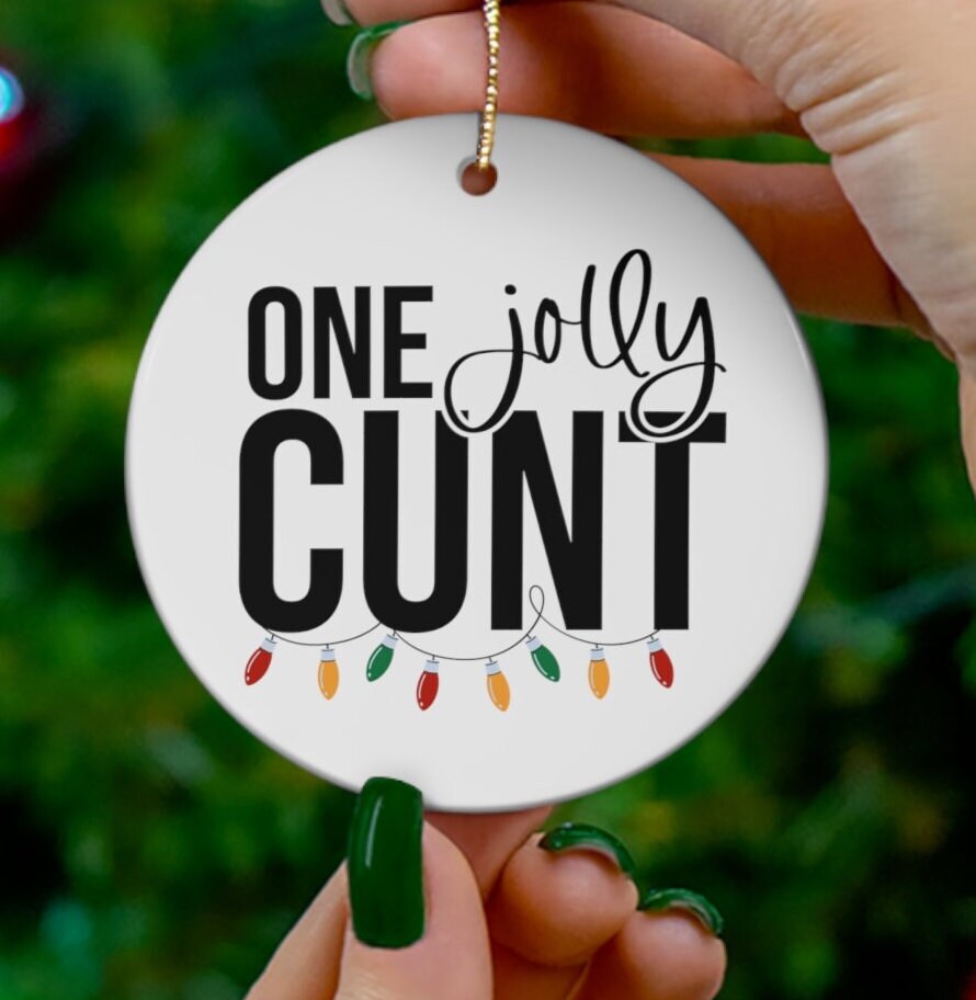 Funny Adult Christmas Ornament: One Jolly C*nt - Personalized White Elephant Gift, Holiday Humor Decoration