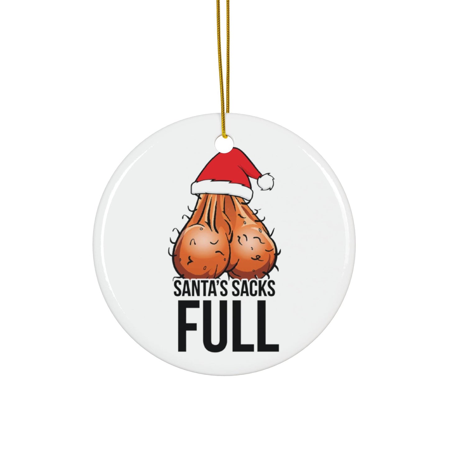 Santa’s Sack is Full Funny Christmas Ornament – Adult Gag Gift, White Elephant Present