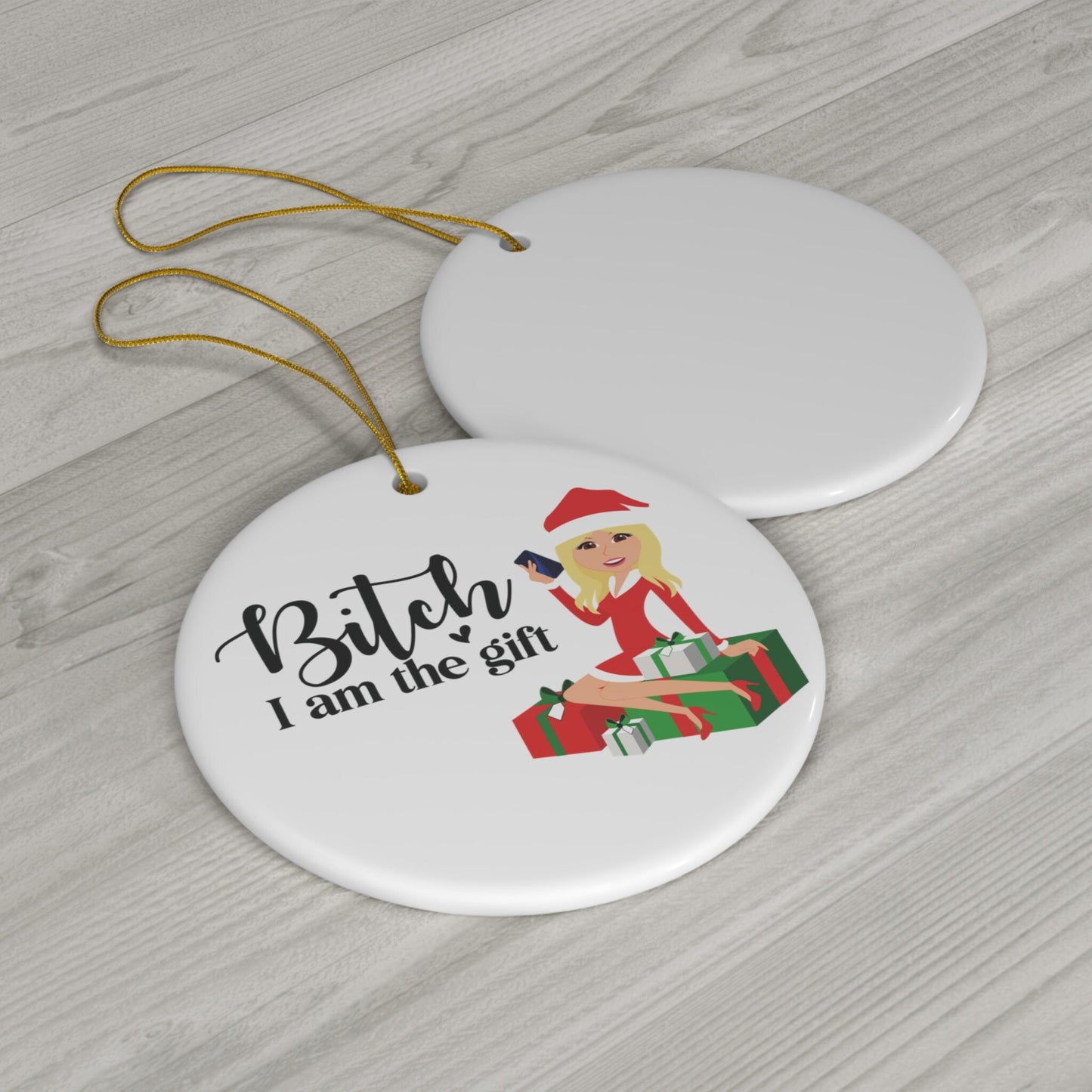 Bit*h I am the Gift – Sassy Christmas Ornament - White Elephant Gift - Personalized Ornament